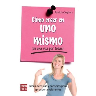 Cómo creer en uno mismo (de una vez por todas).